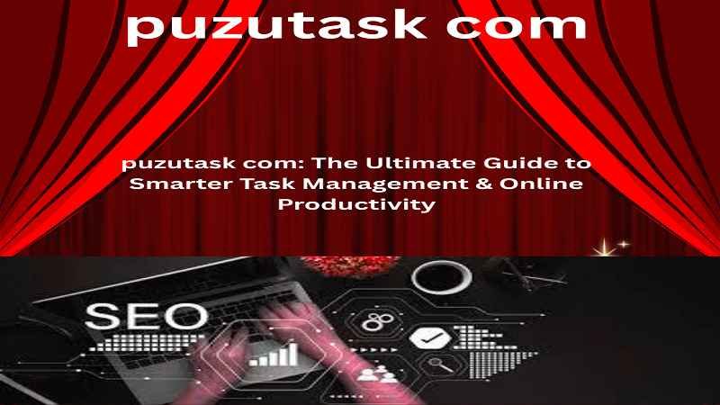 Red theater-style curtains opening to reveal the title 'puzutask com: The Ultimate Guide to Smarter Task Management & Online Productivity' above a dark image showing hands on a laptop with SEO and analytics icons.
